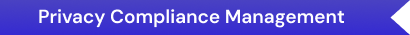 Privacy Compliance Management