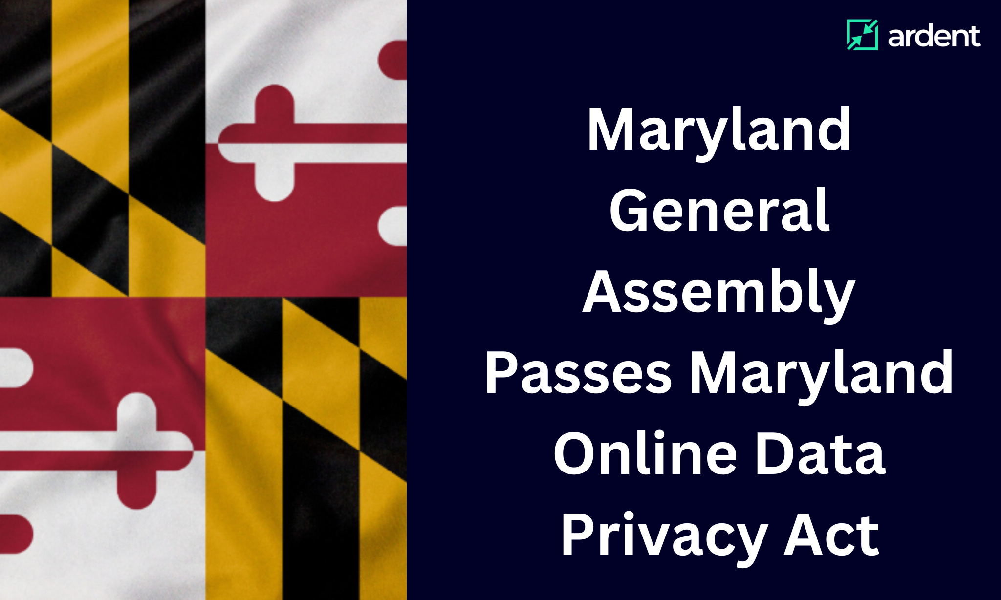 Maryland General Assembly Passes Maryland Online Data Privacy Act (MODPA)