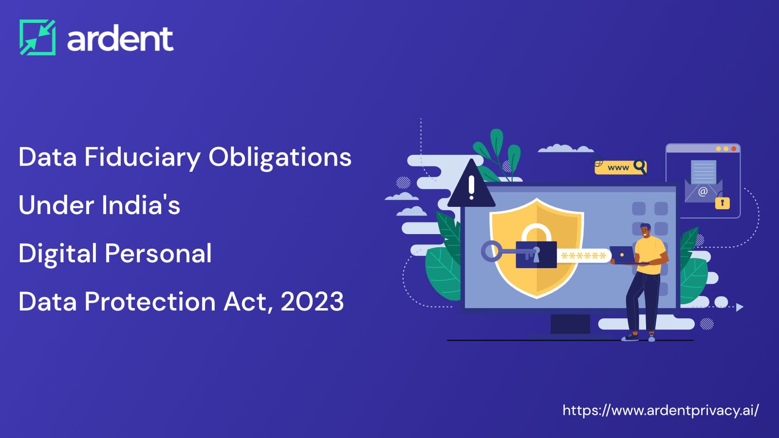 Data Fiduciary Obligations Under India's Digital Personal Data Protection Act, 2023