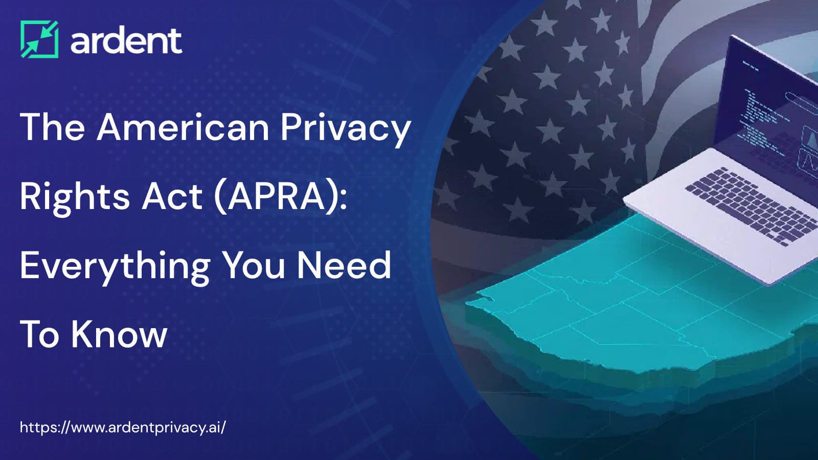 The American Privacy Rights Act (APRA): Everything You Need To Know
